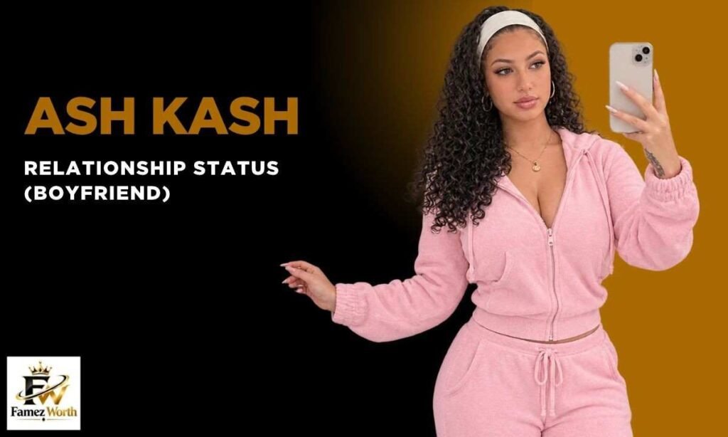 ash-kash-relationship-status-boyfriend