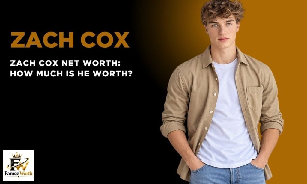 zach-cox-net-worth-how-much-is-he-worth