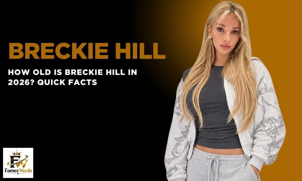 how-old-is-breckie-hill-in-2026-quick-facts
