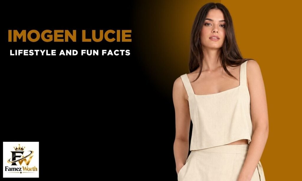 imogen-lucies-lifestyle-and-fun-facts
